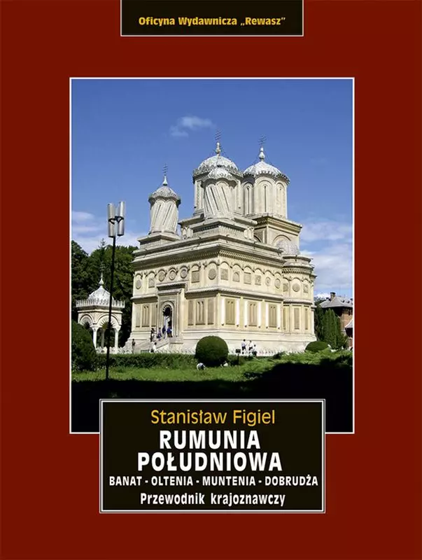 Rumunia Południowa. Banat, Oltenia, Muntenia, Dobrudża - Książki