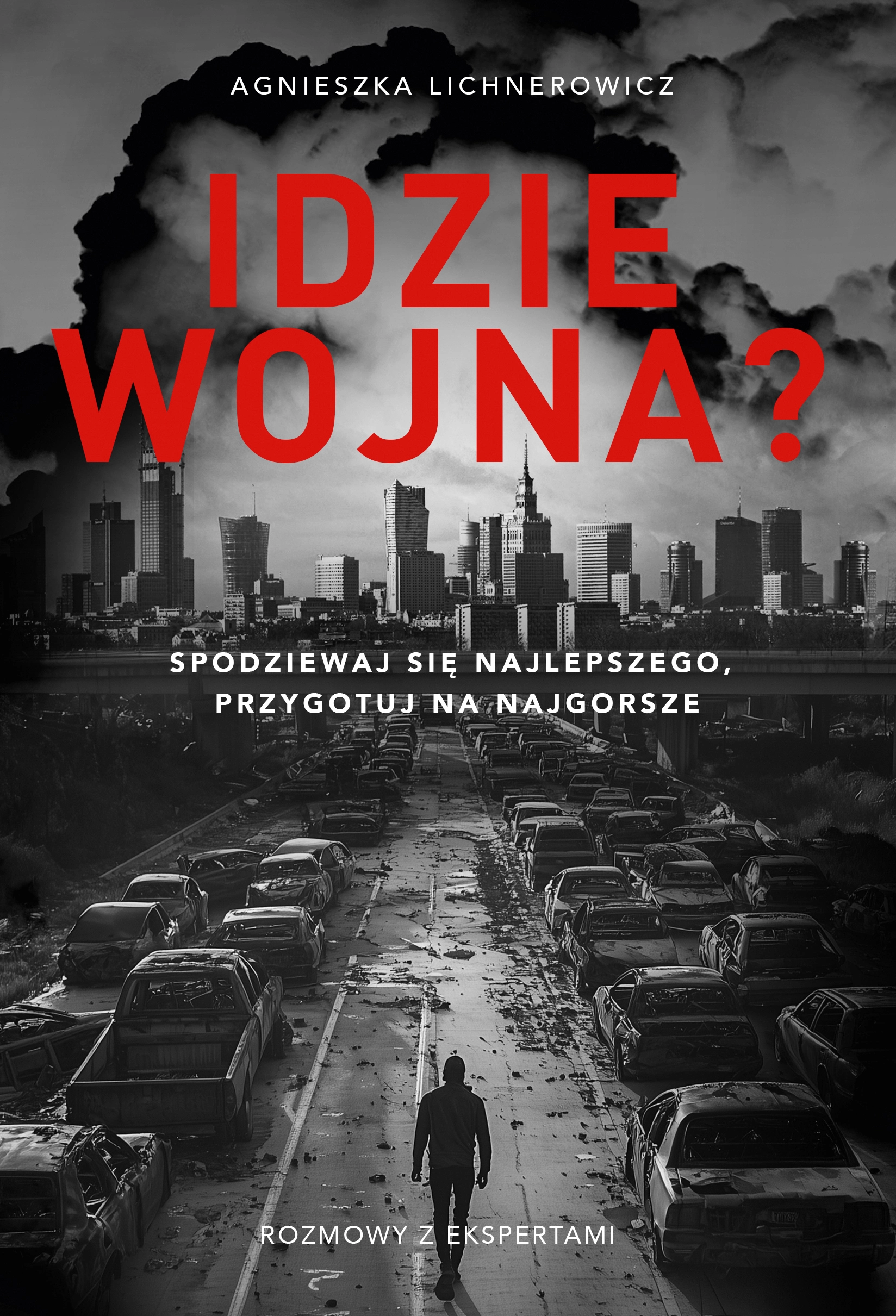 Idzie wojna? Spodziewaj się najlepszego, przygotuj na najgorsze - Książki