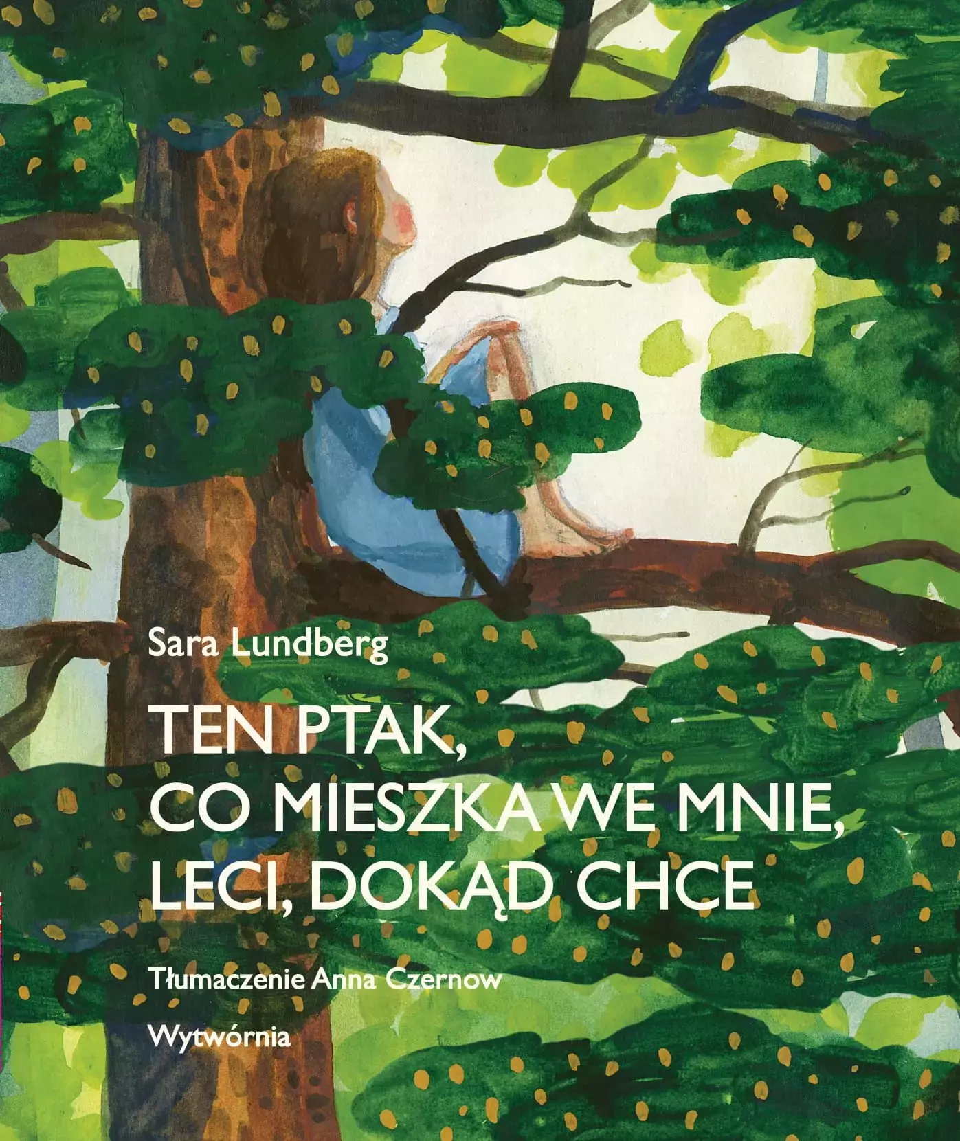 Ten ptak, co mieszka we mnie, leci, dokąd chce - Książki