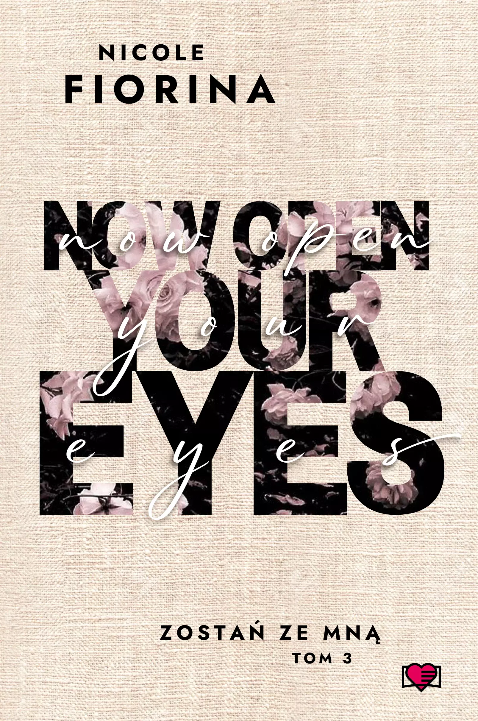 Zostań ze mną. Tom 3. Now Open Your Eyes - Książki