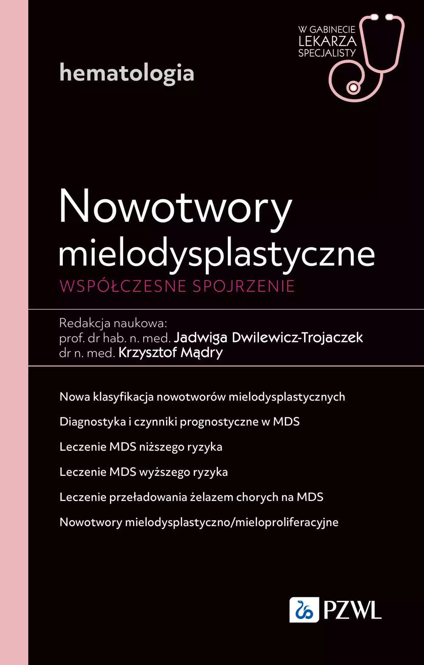 Nowotwory mielodysplastyczne. Współczesne spojrzenie. W gabinecie lekarza specjalisty. Hematologia - Książki