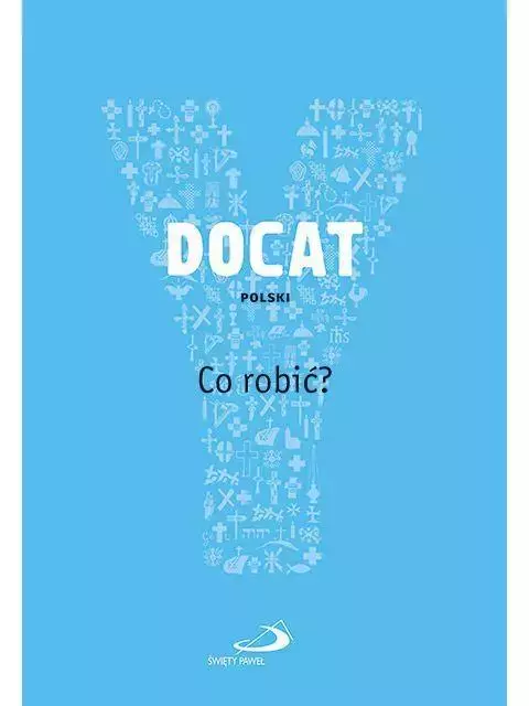 DOCAT. Co robić? Nauka społeczna Kościoła katolickiego - Książki