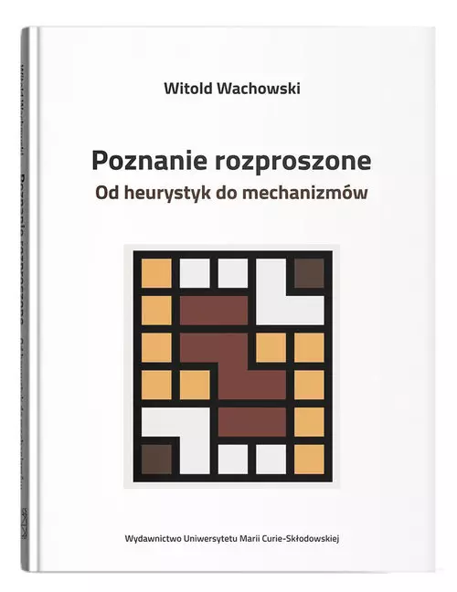 Poznanie rozproszone. Od heurystyk do mechanizmów - Książki