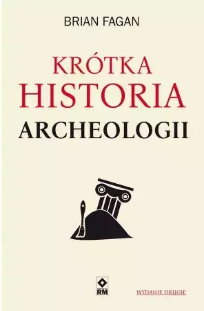 Krótka historia archeologii, wydanie 2 - Książki