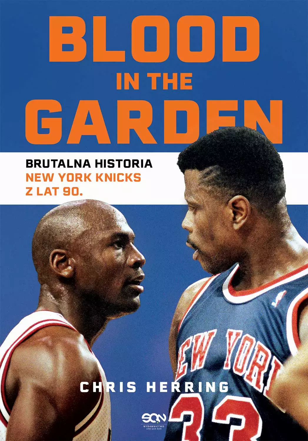 Blood in the Garden. Brutalna historia New York Knicks z lat 90. - Książki