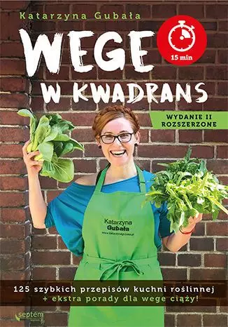 Wege w kwadrans. 125 szybkich przepisów kuchni roślinnej, wydanie 2 - Książki