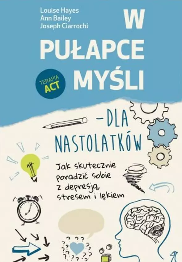 W pułapce myśli - dla nastolatków. Jak skutecznie poradzić sobie z depresją, stresem i lękiem - Książki