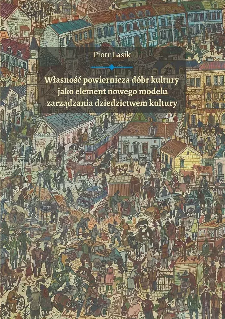 Własność powiernicza dóbr kultury jako element... - Książki