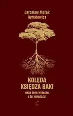 Kolęda księdza Baki oraz inne wiersze z lat młodości / Evviva L'Arte - Książki