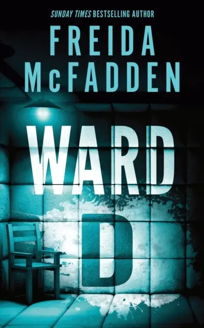Ward D: A Taut Psychological Thriller from the Author of The Housemaid is Watching - Książki