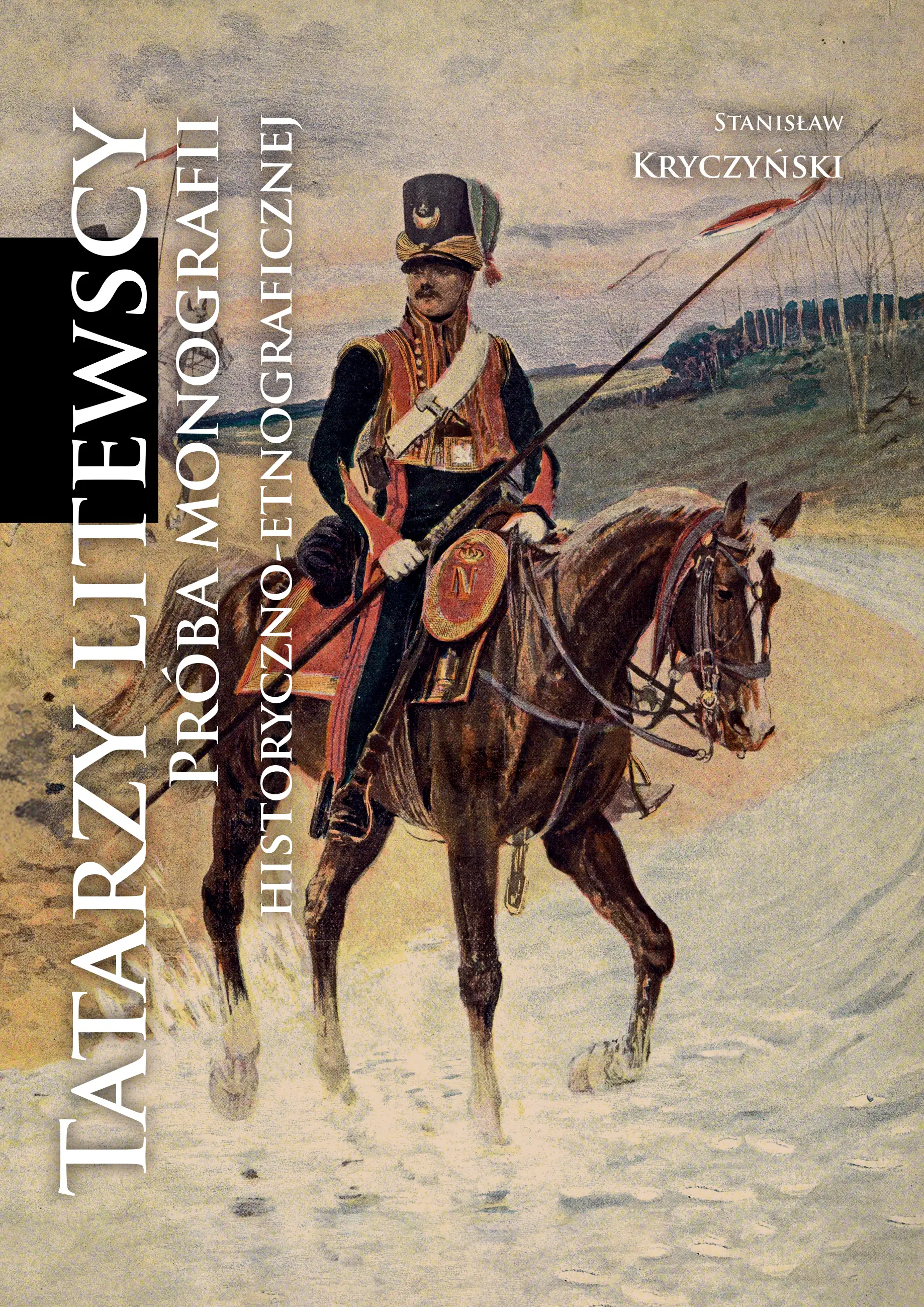 Tatarzy litewscy. Próba monografii historyczno-etnograficznej - Książki
