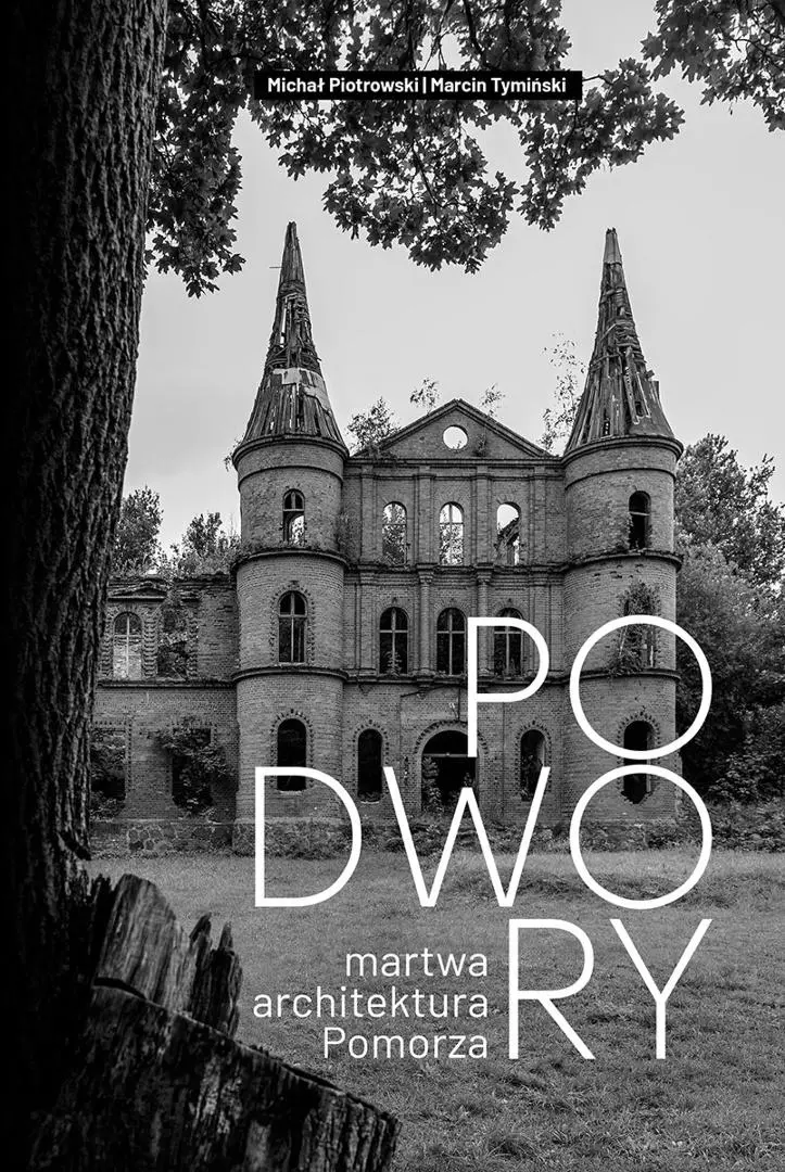 Podwory - martwa architektura Pomorza - Książki