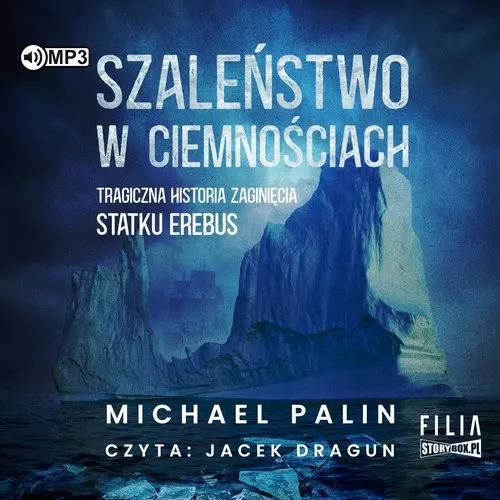 Szaleństwo w ciemnościach Tragiczna historia zaginięcia statku Erebus - Audiobooki