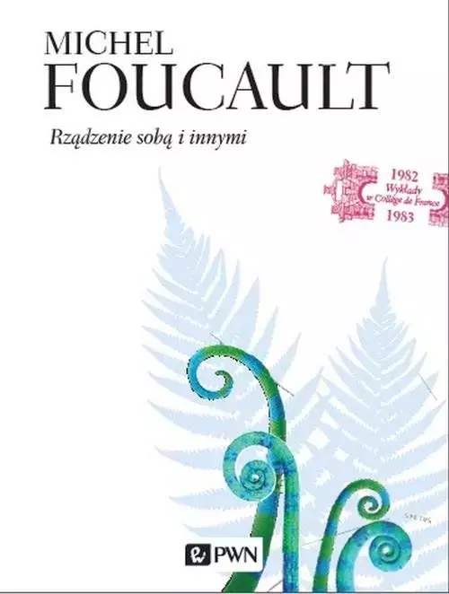 Rządzenie sobą i innymi. Wykłady z College de France 1982-1983 - Książki