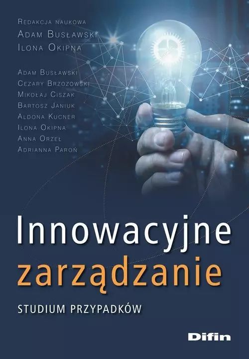 Innowacyjne zarządzanie. Studium przypadków - Książki