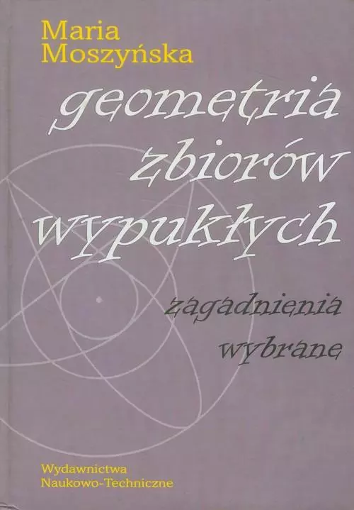 Geometria zbiorów wypukłych. Zagadnienia wybrane - Książki