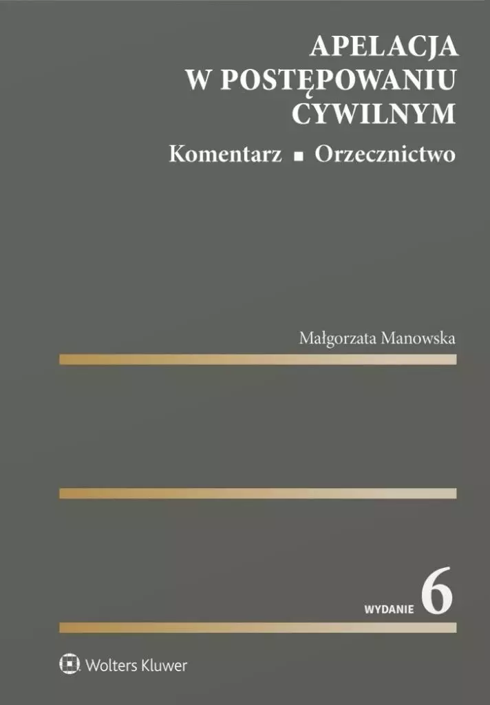 Apelacja w postępowaniu cywilnym. Komentarz - Książki
