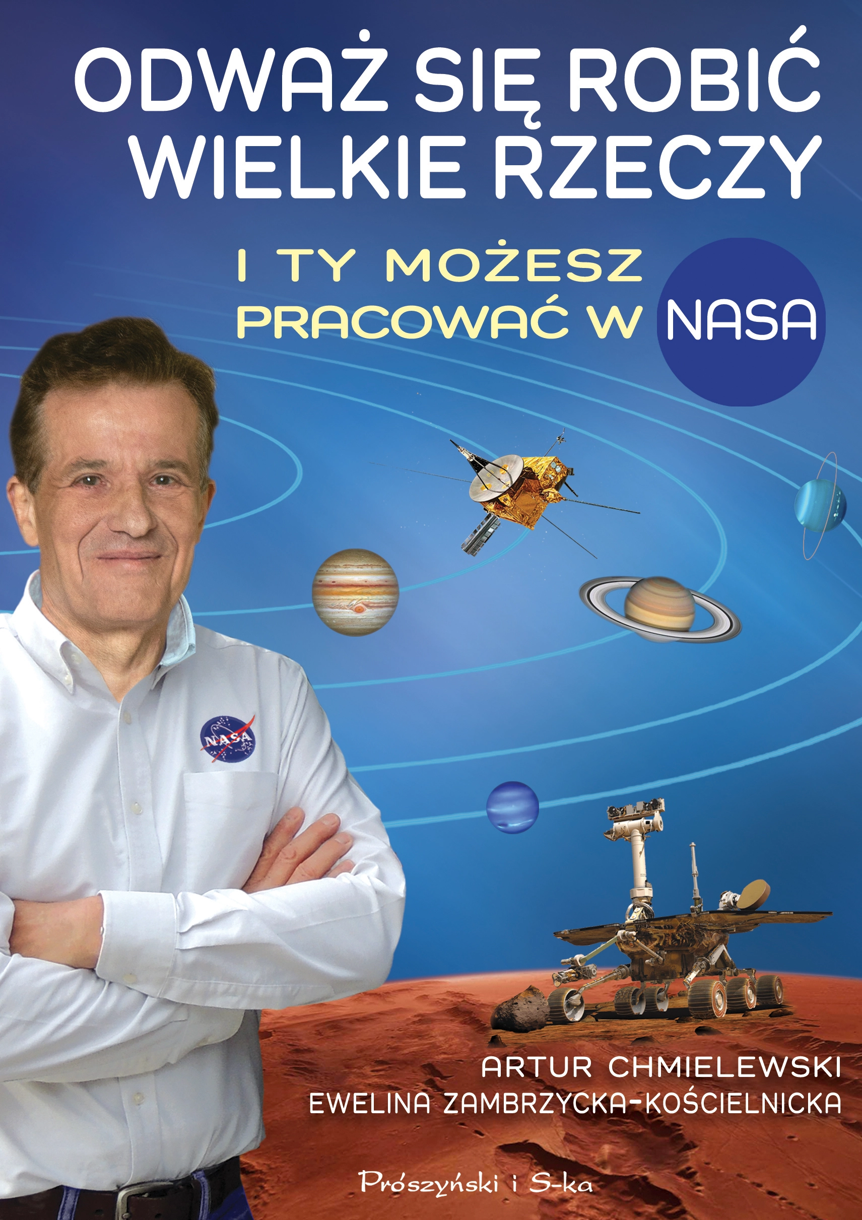 Odważ się robić wielkie rzeczy. I ty możesz pracować w NASA - Książki