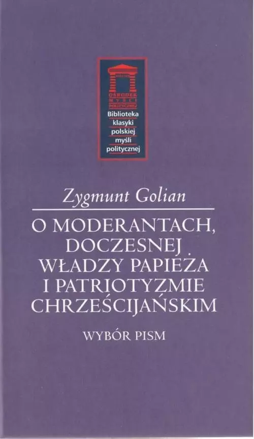 O moderantach, doczesnej władzy papieża i patriotyzmie chrześcijańskim - Książki