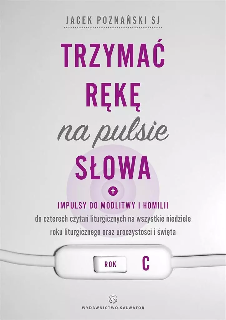 Trzymać rękę na pulsie Słowa. Rok C - Książki