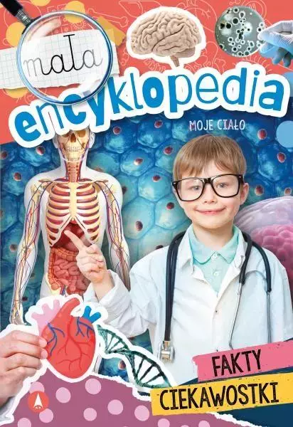 Mała encyklopedia. Moje ciało - Książki