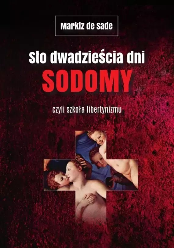 Sto dwadzieścia dni Sodomy czyli szkoła libertynizmu - Książki
