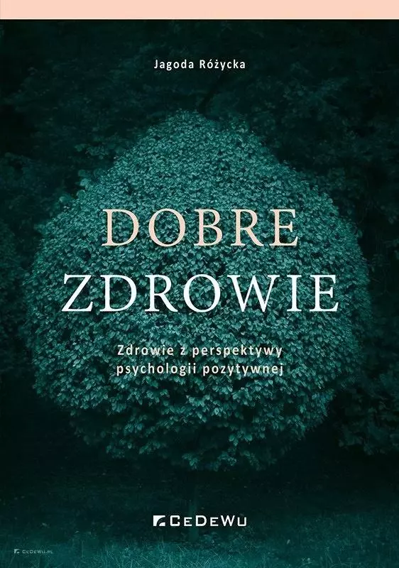 Dobre zdrowie. Zdrowie z perspektywy psychologii - Książki