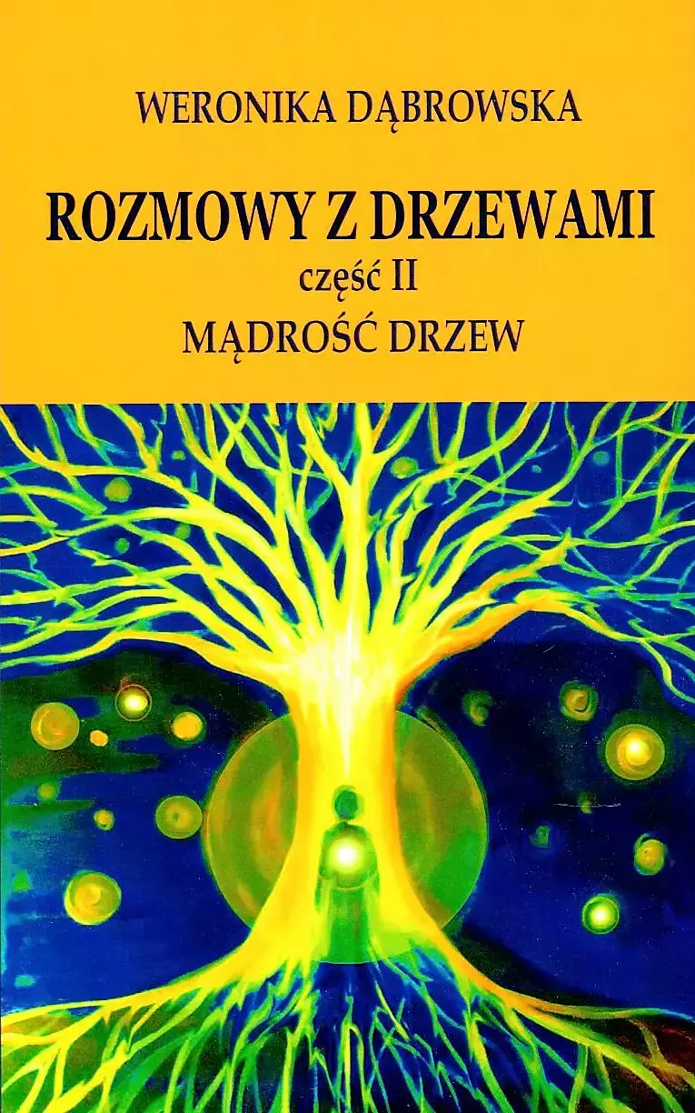 Rozmowy z drzewami. Część 2. Mądrość drzew - Książki