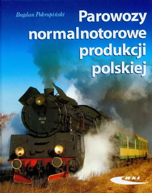 Parowozy normalnotorowe produkcji polskiej - Książki