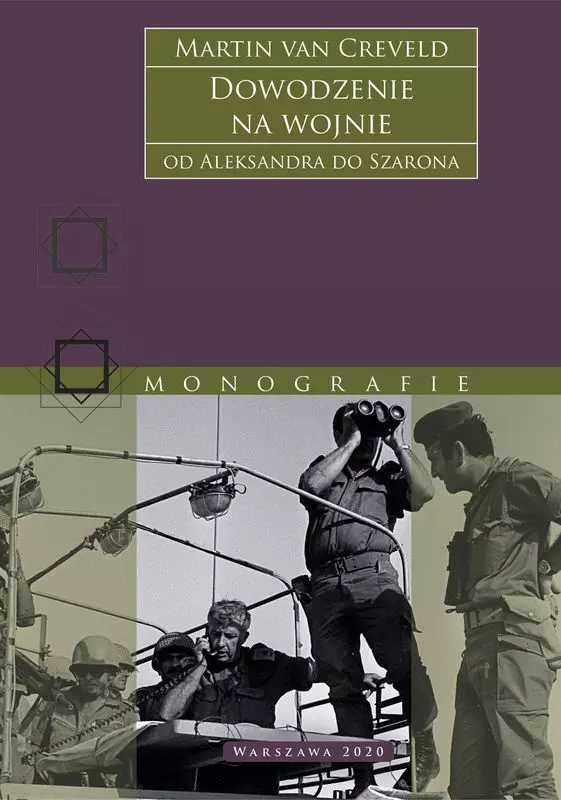 Dowodzenie na wojnie. Od Aleksandra do Szarona wyd. 2 - Książki