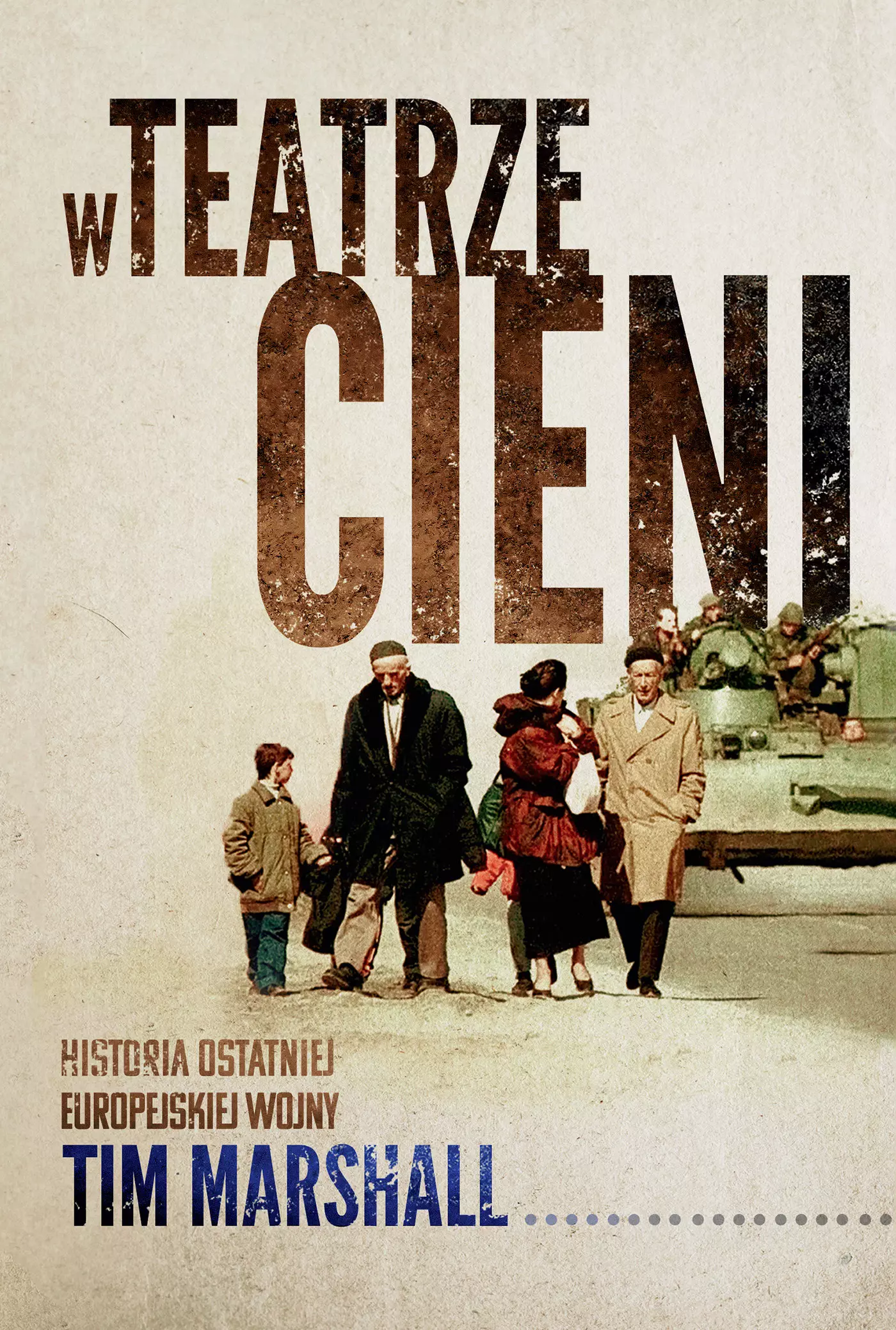 W teatrze cieni. Historia ostatniej europejskiej wojny - Książki