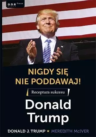 Nigdy się nie poddawaj! Receptura sukcesu - Książki