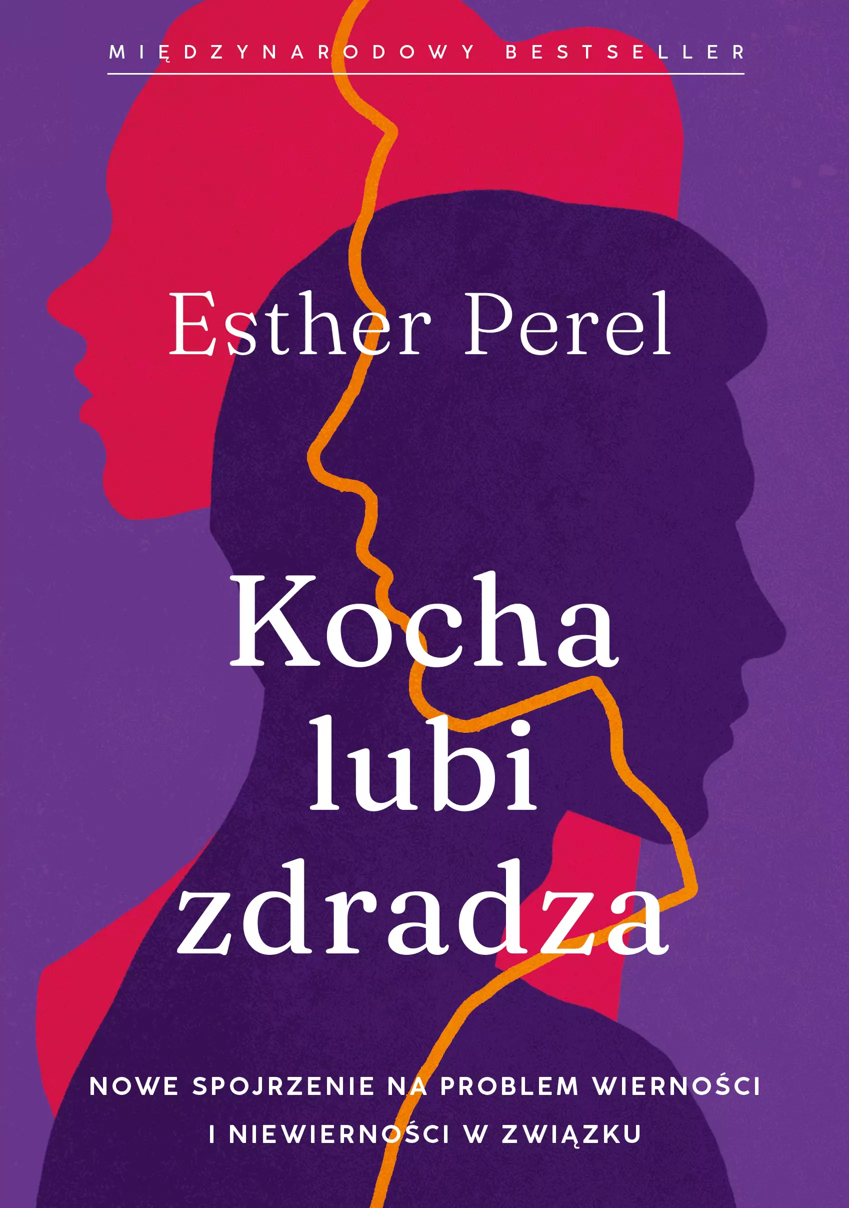 Kocha, lubi, zdradza. Nowe spojrzenie na problem wierności i niewierności w związku - Książki
