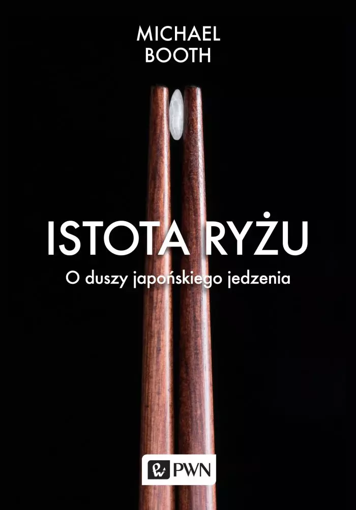 Istota ryżu. O duszy japońskiego jedzenia - Książki