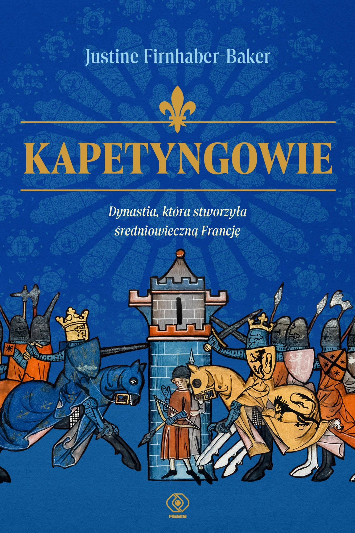 Kapetyngowie. Dynastia, która stworzyła średniowieczną Francję - Książki
