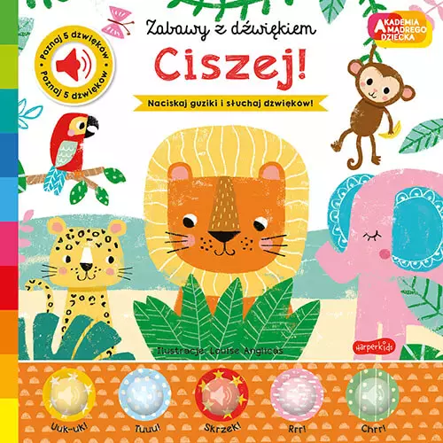 Ciszej! Akademia Mądrego Dziecka. Zabawy z dźwiękiem - Książki