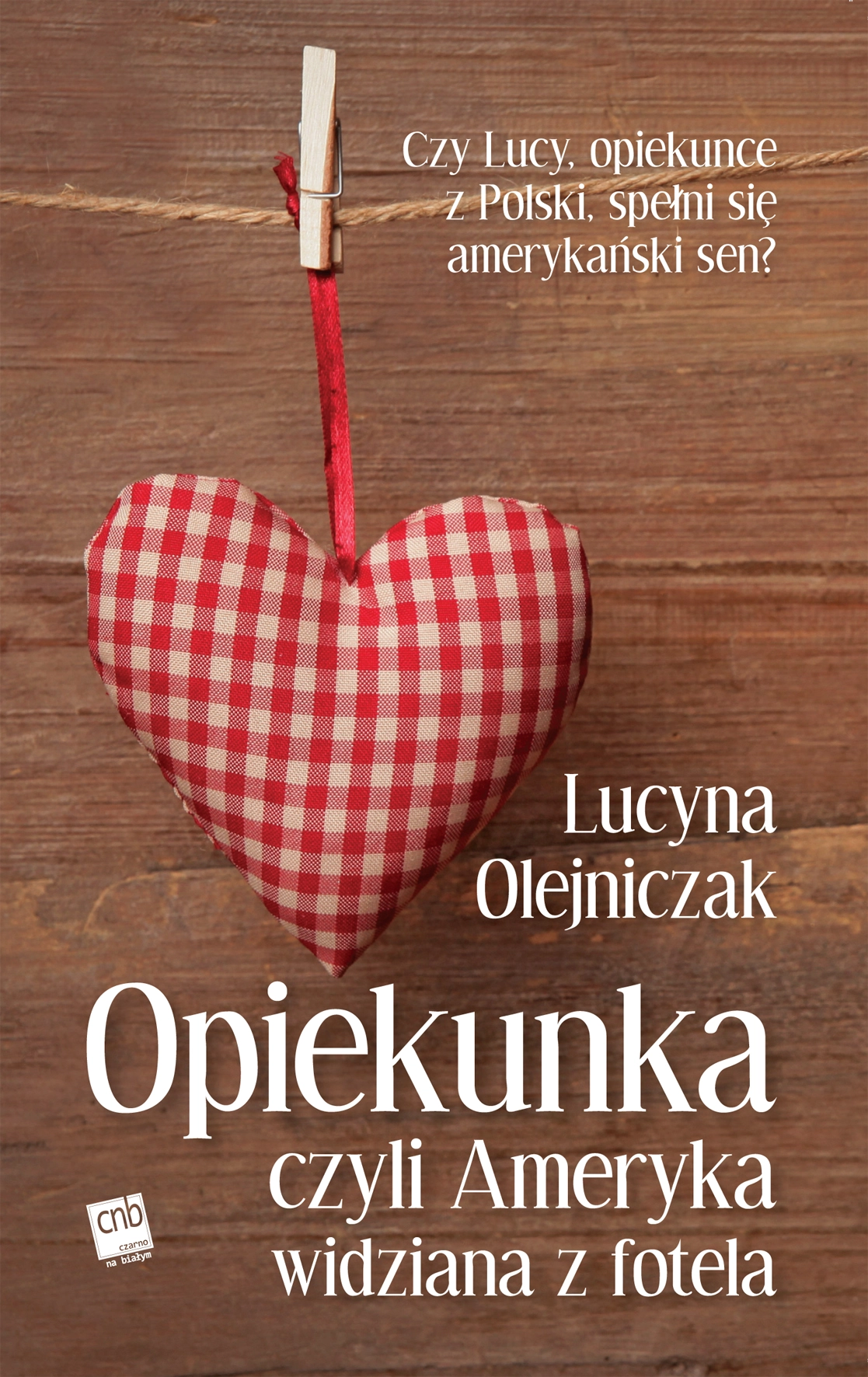 Opiekunka, czyli Ameryka widziana z fotela - Książki