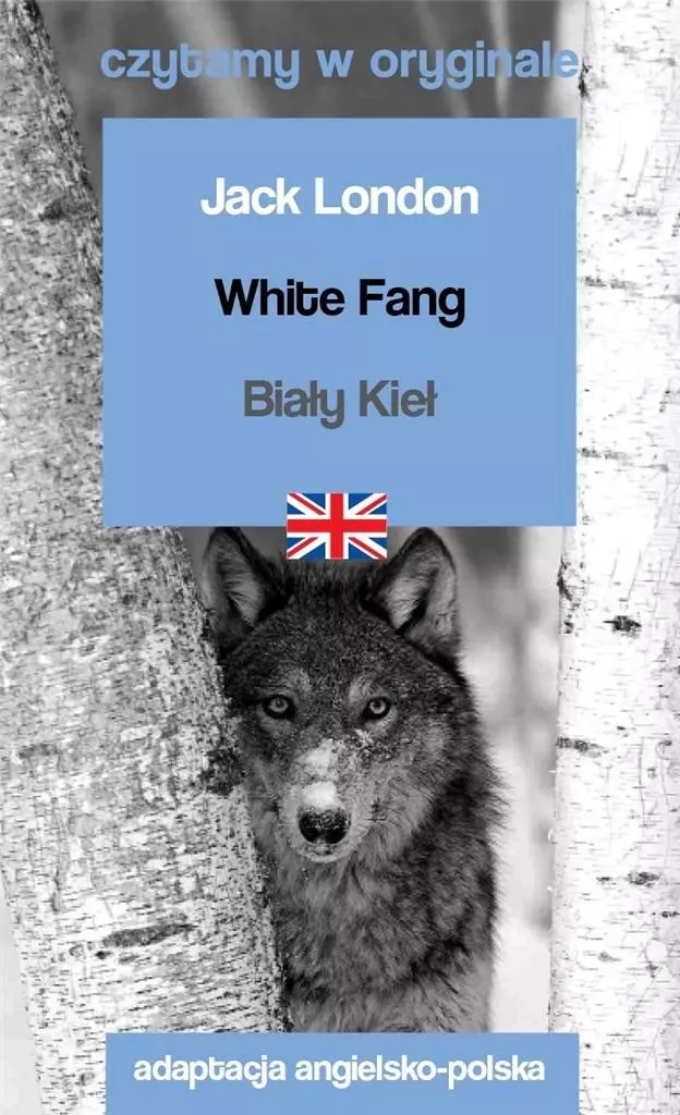 White Fang / Biały Kieł. Czytamy w oryginale - Książki