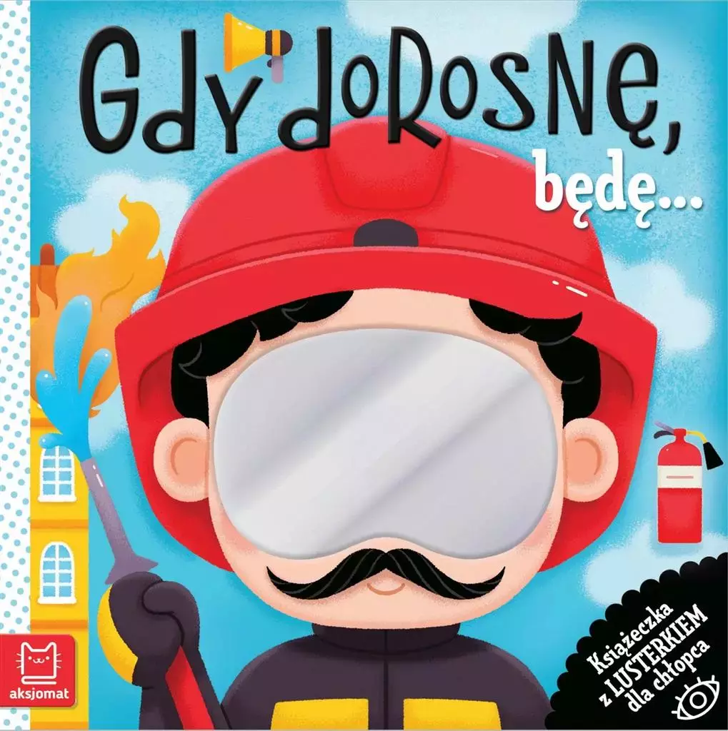 Gdy dorosnę, będę Książeczka z lusterkiem - Książki