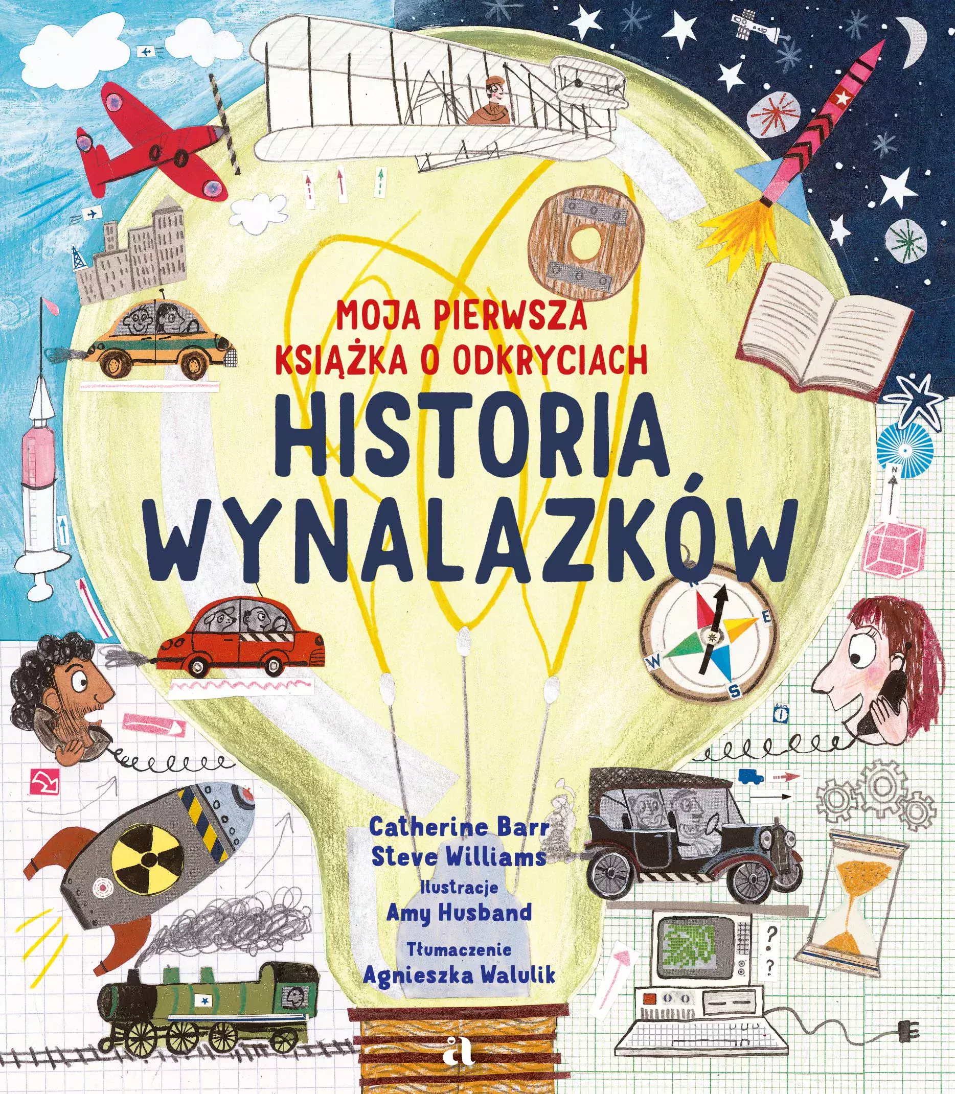 Historia wynalazków. Moja pierwsza książka o odkryciach - Książki