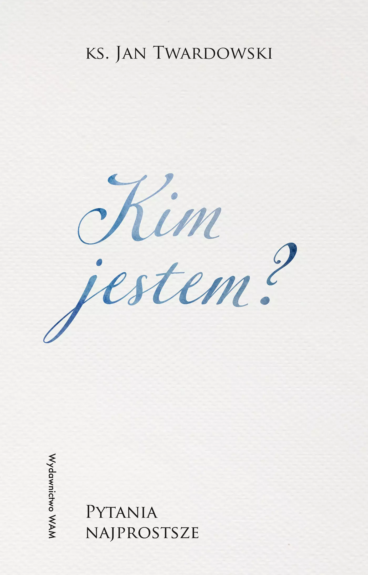 Kim jestem? Pytania najprostsze - Książki