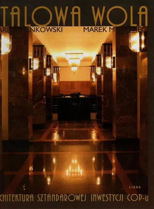 Stalowa Wola Architektura sztandarowej inwestycji Cop-u - Książki