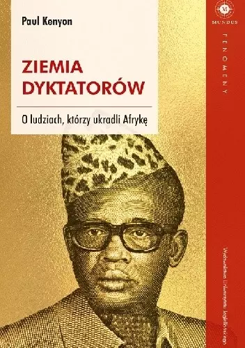 Ziemia dyktatorów. O ludziach, którzy ukradli Afrykę - Książki
