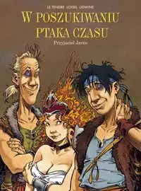 W poszukiwaniu Ptaka Czasu. Tom 1. Przyjaciel Javin - Książki