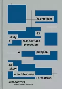 W przejściu. 43 teksty o architekturze i przestrzeni - Książki