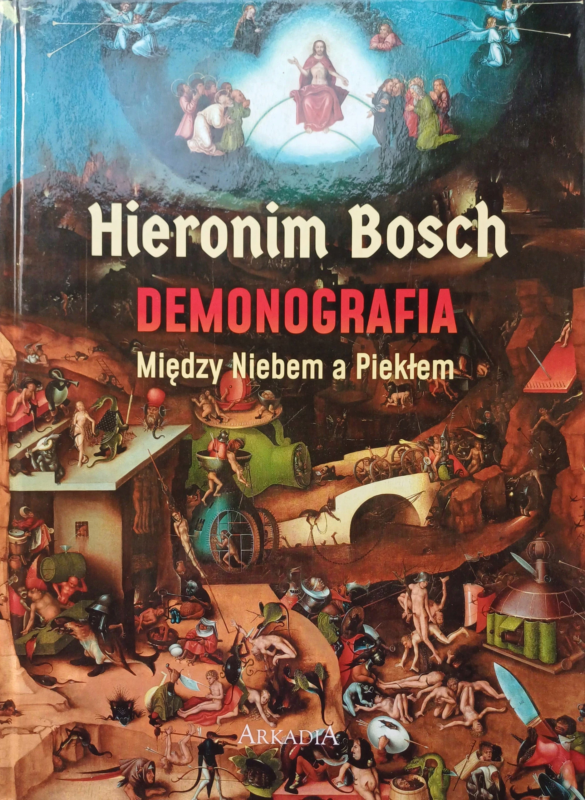 Hieronim Bosch Demonografia Między Niebem a Piekłem - Książki