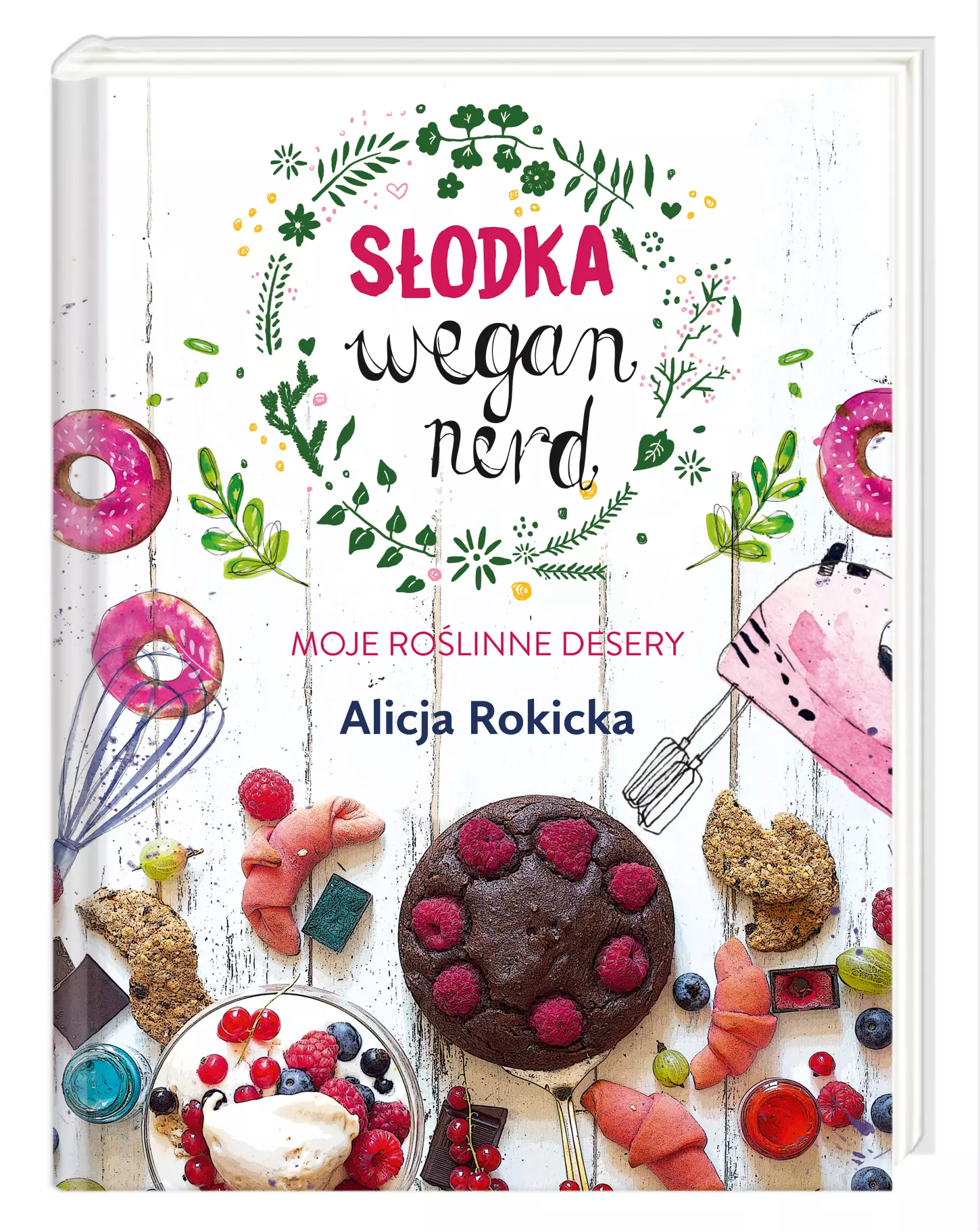 Słodka Wegan Nerd. Moje roślinne desery - Książki