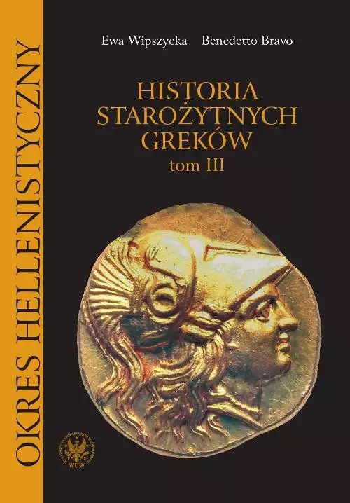 Historia starożytnych Greków. Tom 3. Okres hellenistyczny - Książki