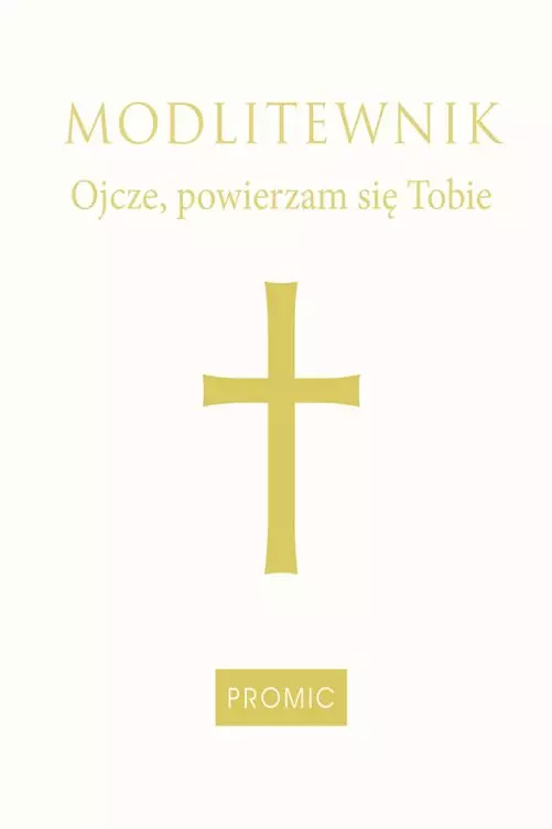 Modlitewnik Ojcze powierzam się Tobie - Książki