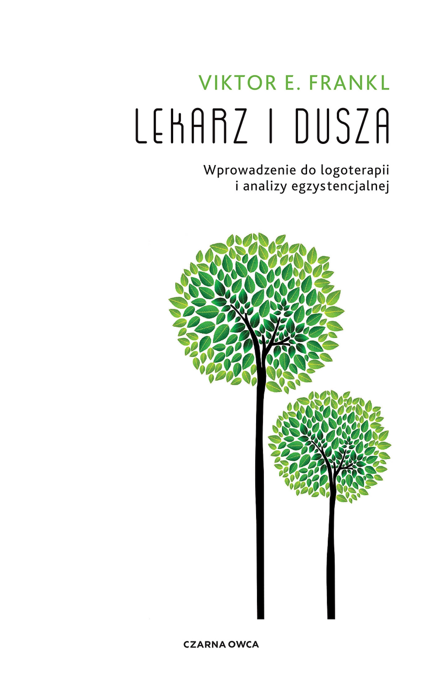 Lekarz i dusza. Wprowadzenie do logoterapii i analizy egzystencjalnej - Książki